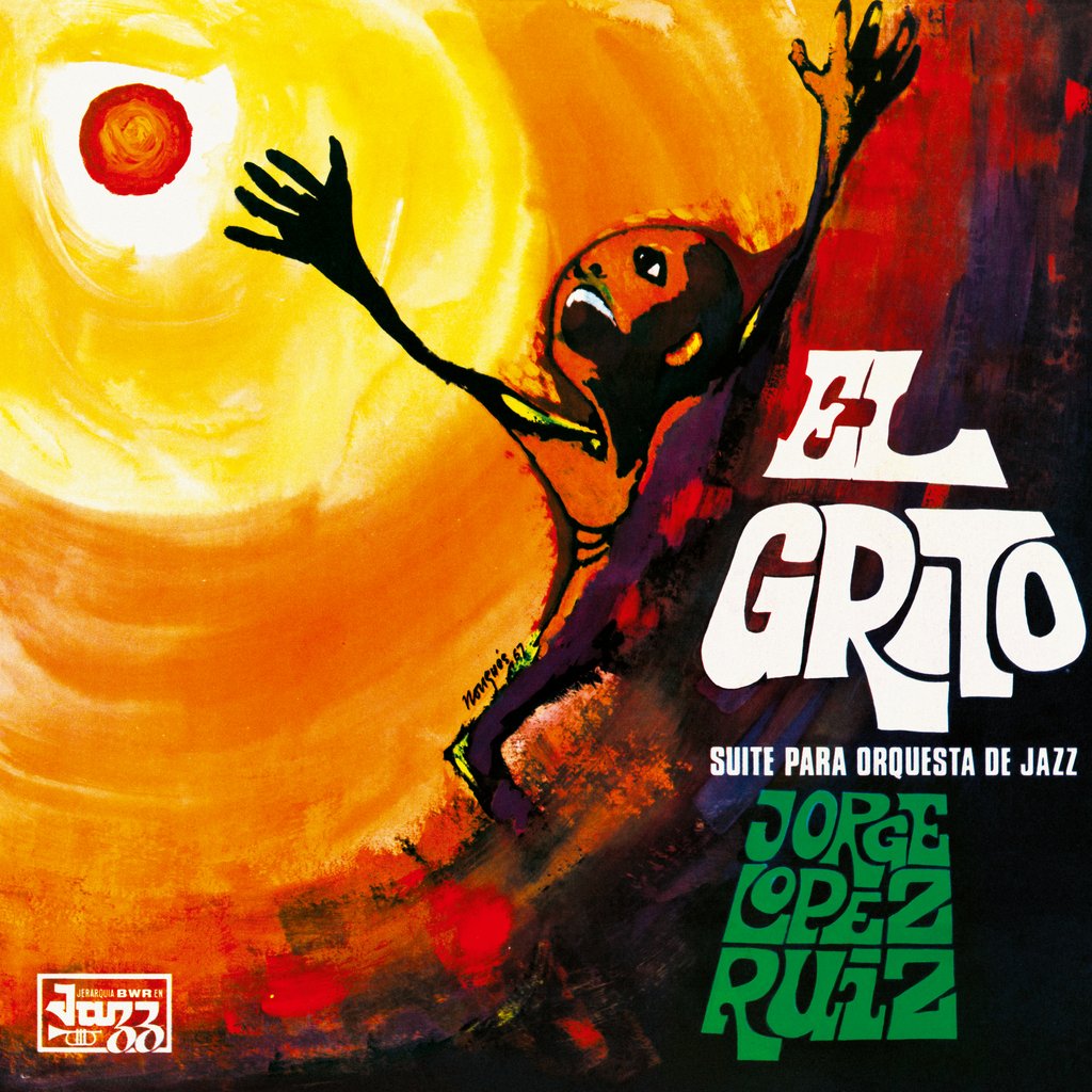 JORGE LÓPEZ RUIZ - EL GRITO (SUITE PARA ORQUESTA DE JAZZ) - BEWITH078LP - BE WITH RECORDS