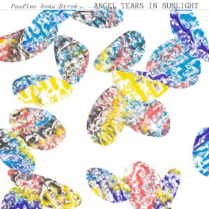 Pauline Anna Strom - Angel Tears in Sunlight (Ltd Marbled Vinyl) - RVNGNL069LPC2 - RVNG INTL