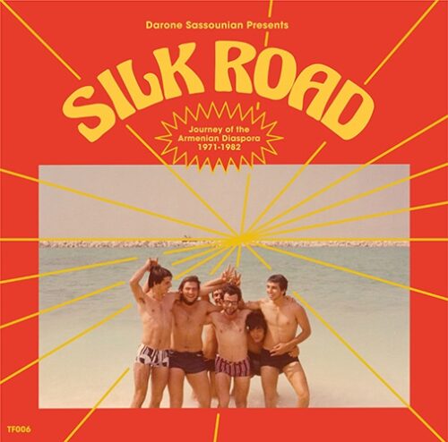 Various Artists - Silk Road: Journey Of The Armenian Diaspora (1971-1982) - TF006 - TERRESTRIAL FUNK