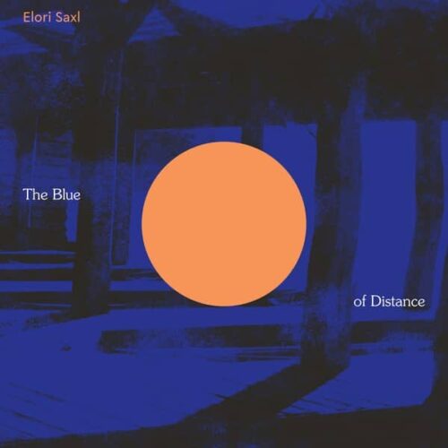 Elori Saxl - The Blue of Distance (cloudy clear vinyl) - WV211LP-C1 - WESTERN VINYL