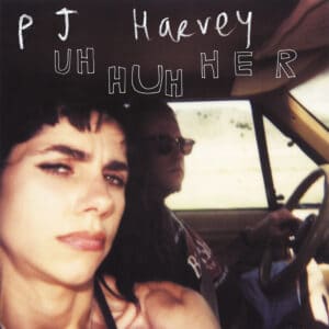 PJ Harvey - Uh Huh Her - 602507253189 - ISLAND RECORDS