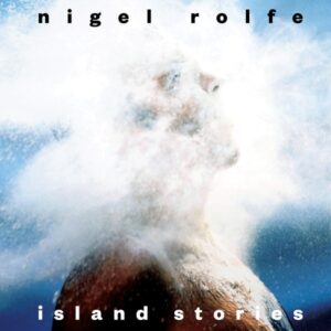 Nigel Rolfe - Island Stories - ACNRLPX1 - ALLCHIVAL