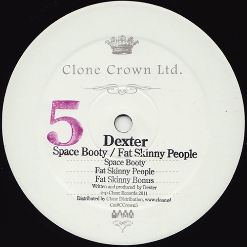 Dexter - Space Booty & Fat Skinny People - CCROWN05 - CLONE CROWN LTD