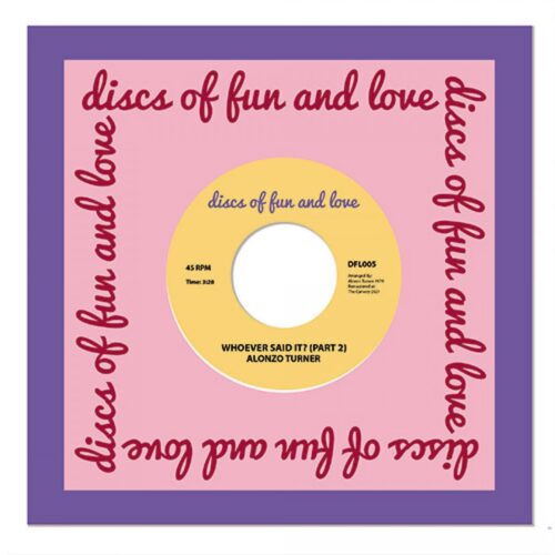 Alonzo Turner - Whoever Said It - DFL005 - DISCS OF FUN AND LOVE