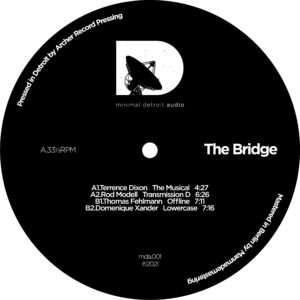 Terrence Dixon/Rod Modell/Thomas Fehlmann/Domenique Xander/Various - The Bridge - MDA001 - MINIMAL DETROIT AUDIO