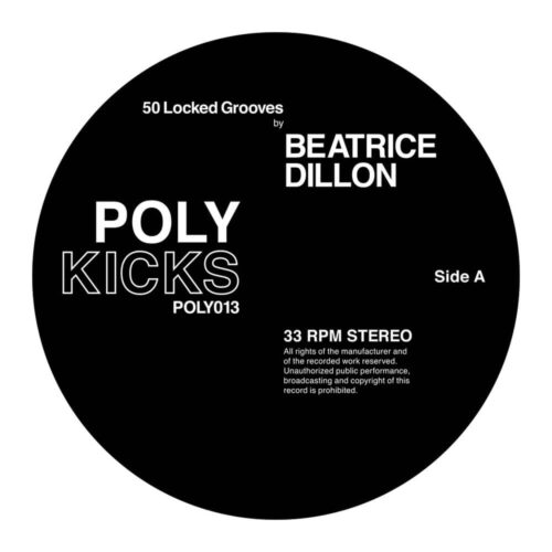 Beatrice Dillon - 50 Locked Grooves By Beatrice Dillon - POLY013 - POLY KICKS