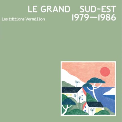 Various - Le Grand Sud-Est - 1979-1986 - LEVC001 - LES EDITIONS VERMILLIONS