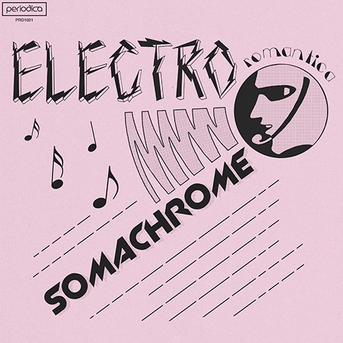 Somachrome - Electro Romantica - PRD1021 - PERIODICA