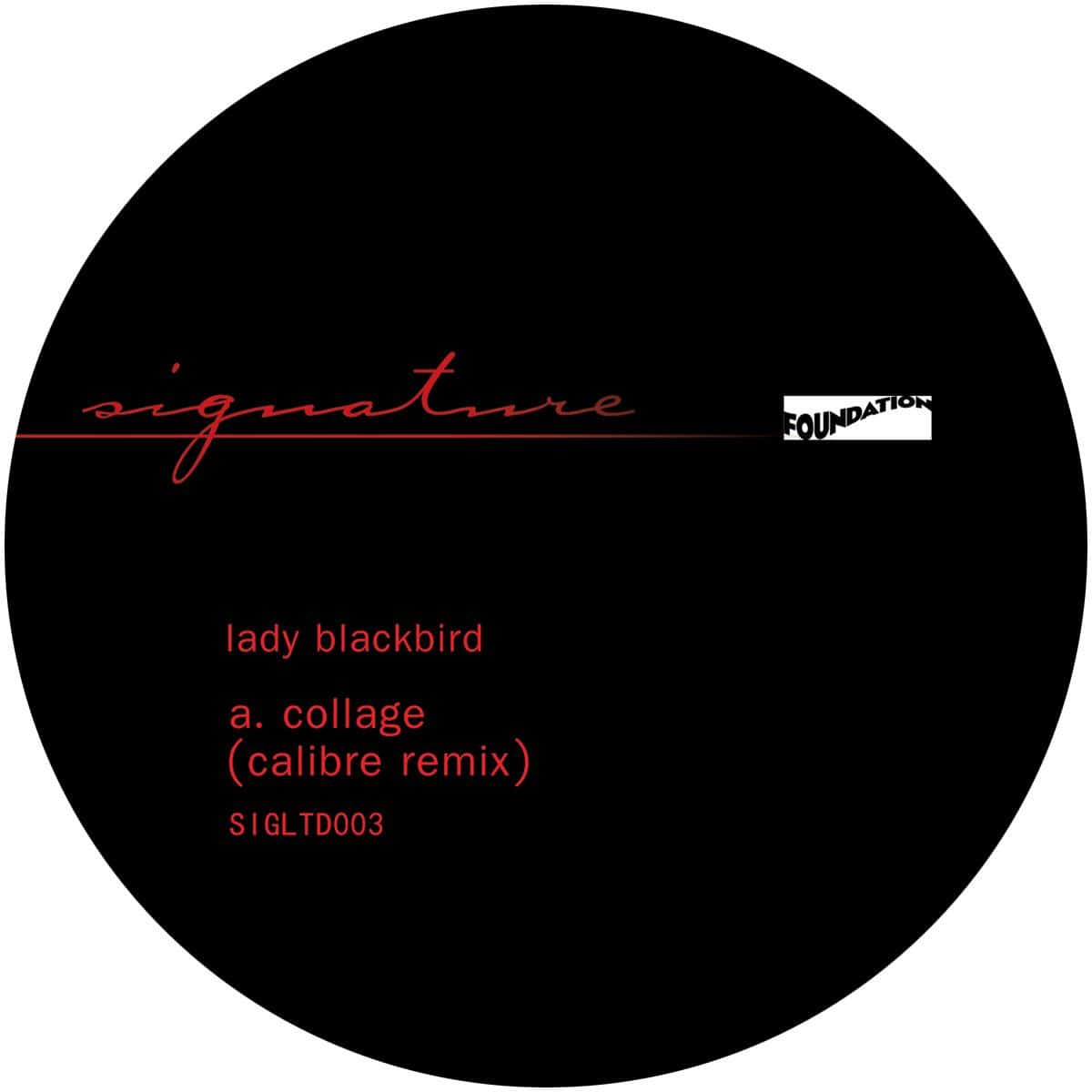 Lady Blackbird - Collage (Calibre Remixes) - SIGLTD003 - SIGNATURE