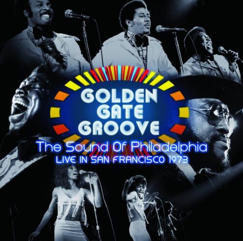 Various - Golden Gate Groove: The Sound Of Philadelphia Live In San Francisco 1973 - 194398460512 - LEGACY