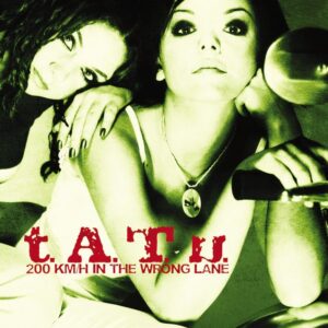t.A.T.u. - 200 KM/H In the Wrong Lane - 602435131535 - UNIVERSAL