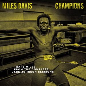 Miles Davis - Champions - Jack Johnson Sessions - 194398605814 - COLUMBIA