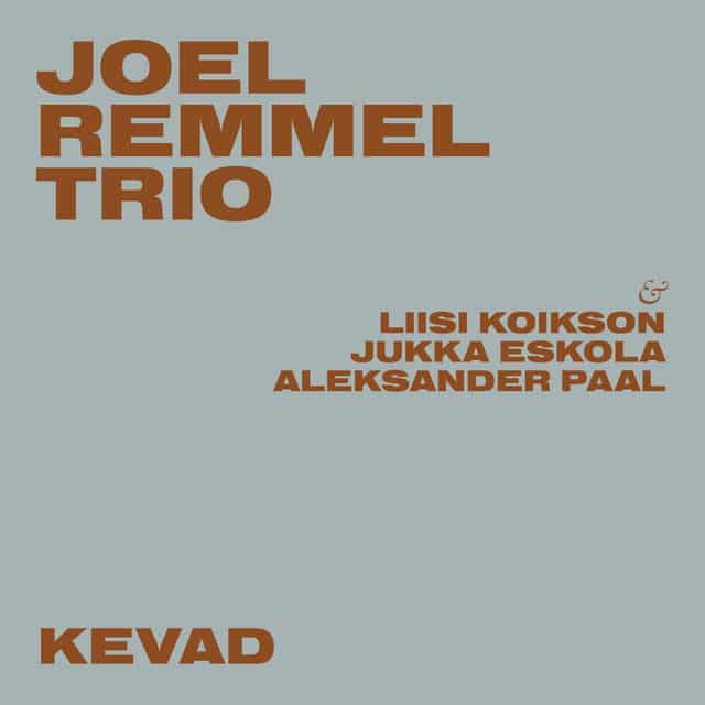 Joel Remmel Trio - Kevad - 6417138677600 - JOEL REMMEL TRIO