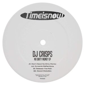 DJ Crisps - No Dirty Money EP - TIN020 - TIME IS NOW