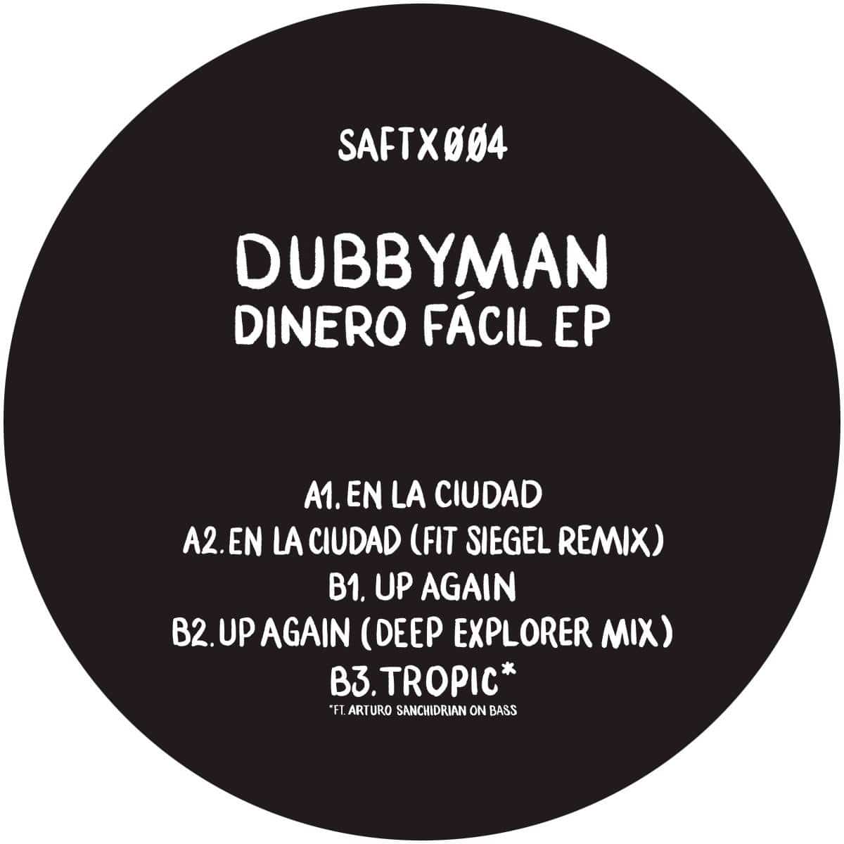 Dubbyman - Dinero Fácil EP - SAFTX004 - SAFT