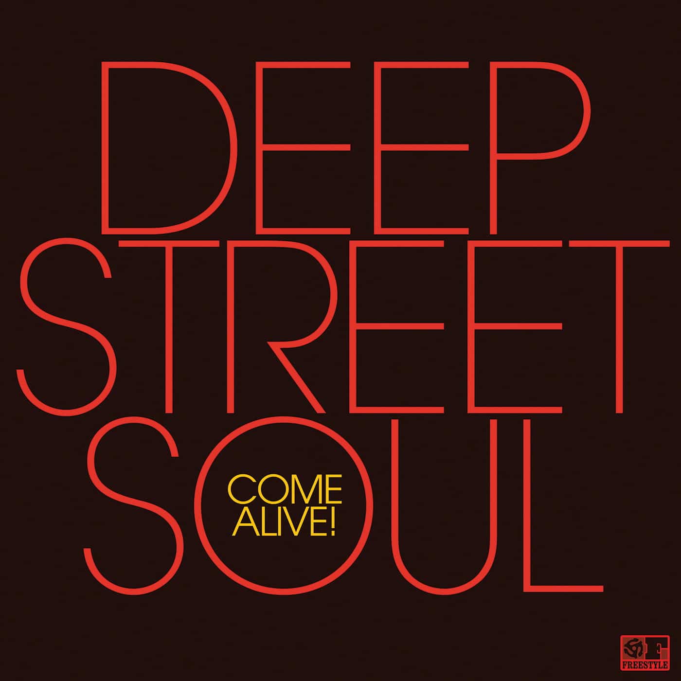 Deep Street Soul - Come Alive! - FSRLP113 - FREESTYLE RECORDS