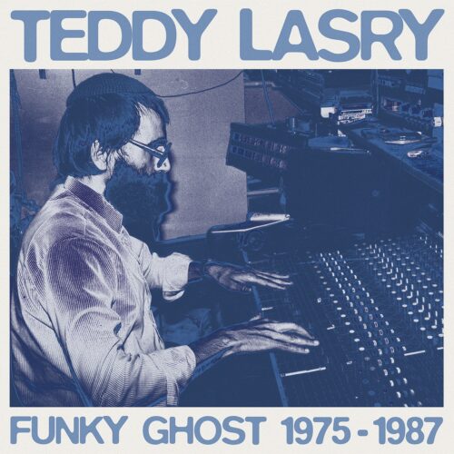 Teddy Lasry - Funky Ghost 1975-1987 - HTML008 - HOT MULE