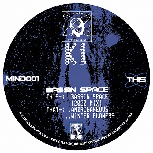K1/Keith Tucker - Bassin Space - MIND001 - ELECTRO IS A STATE OF MIND