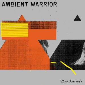 Ambient Warrior - Dub Journey's - ISLELP007 - ISLE OF JURA RECORDS