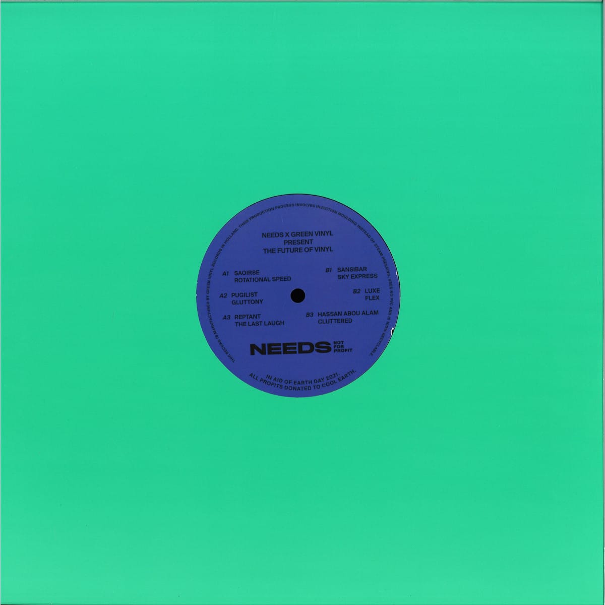 Various/Sansibar/Pugilist/Reptant/Saoirse/Luxe - Needs x Green Vinyl present The Future Of Vinyl - NEEDS009 - NEEDS NOT FOR PROFIT