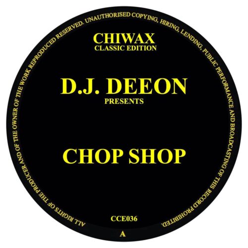 DJ Deeon - Chop Shop - CCE036 - CHIWAX CLASSIC EDITION
