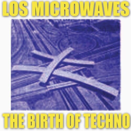 Los Microwaves - The Birth Of Techno - HYPSPLP05 - HYPERSPACE COMMUNICATIONS