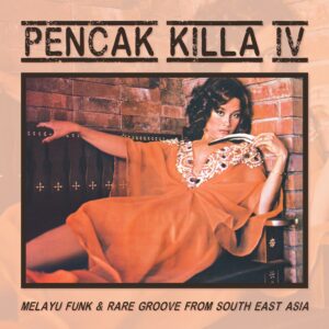 Various - Pencak Killa IV - Melayu Funk & Rare Groove From South East Asia - GRPK04 - GILA RECORDS