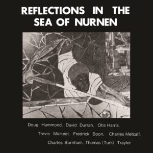 Doug Hammond/David Durrah - Reflections In The Sea of Nurnen - NA5214LP - NOW AGAIN