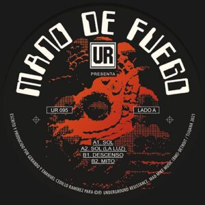 UR Presenta Mana De Fuego - Mano De Fuego - UR-095 - UNDERGROUND RESISTANCE