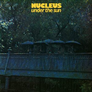Nucleus - Under The Sun - BEWITH104LP - BE WITH RECORDS