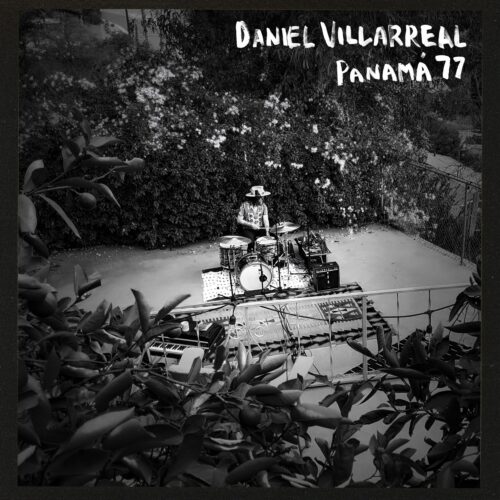 Daniel Villareal - Panama '77 - IARC0054LP - INTERNATIONAL ANTHEM