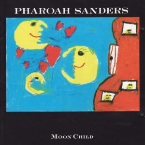 Pharoah Sanders - Moon Child - TWM38 - TIDAL WAVES