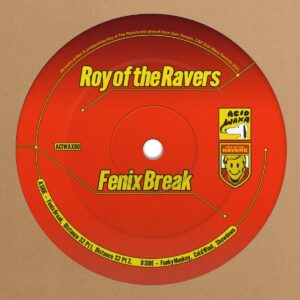 Roy of The Ravers - Fenix Break - ACIWAX60 - ACID WAXA