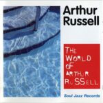 Arthur Russell - The World Of Arthur Russell - SJRLP83 - SOUL JAZZ