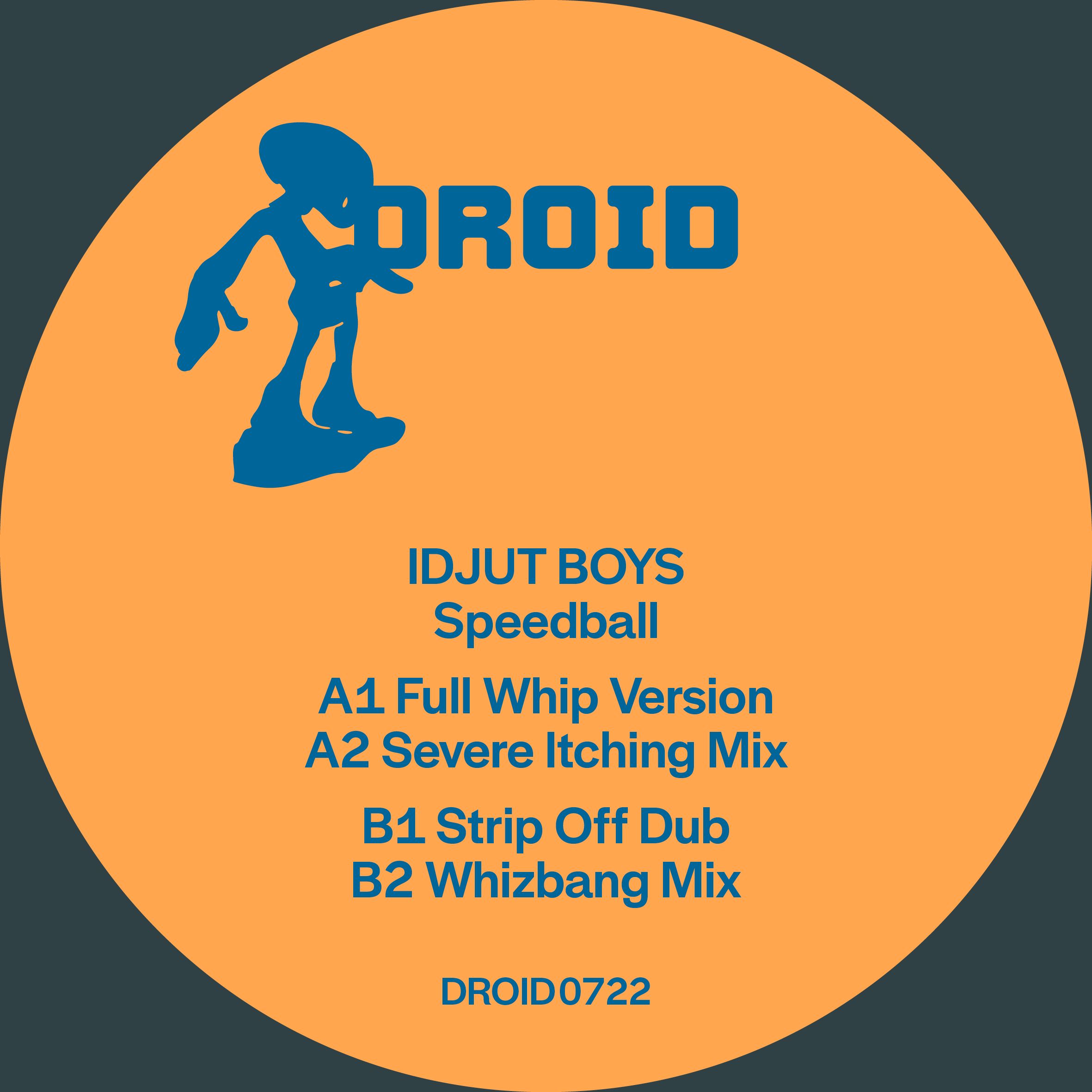 Idjut Boys - Speedball - DROID0722 - DROID