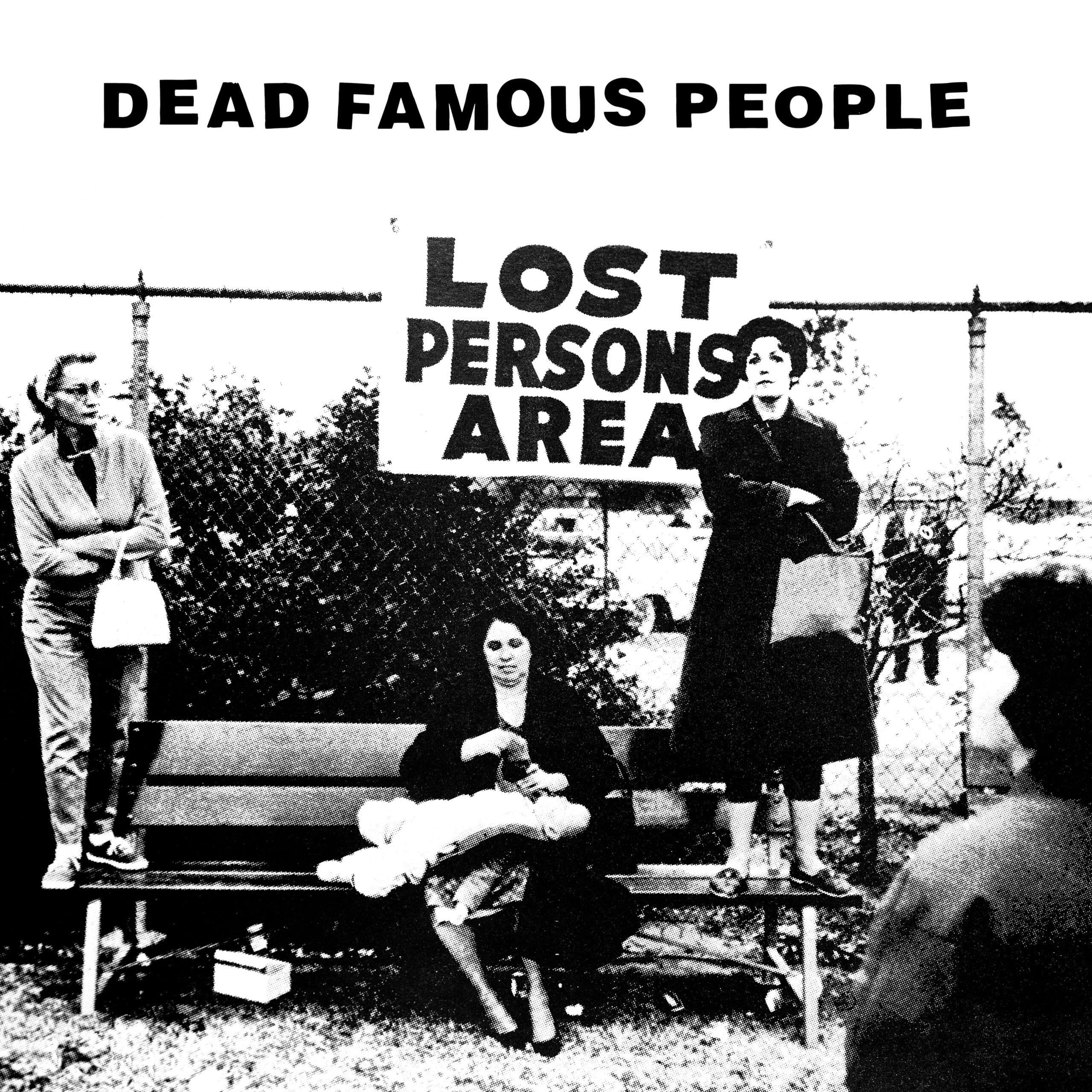Dead Famous People - Lost Persons Area - FIRELP661 - FIRE RECORDS