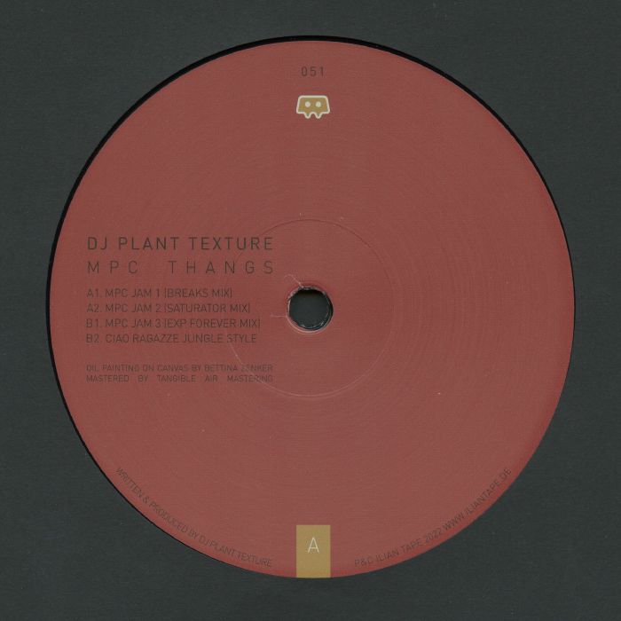 DJ Plant Texture - MPC Thangs - IT051 - ILIAN TAPE