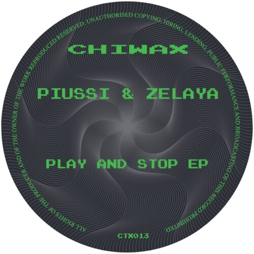 Piussi/Zelaya - Play And Stop EP - CTX013 - CHIWAX