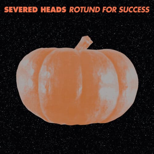Severed Heads - Rotund For Success - MR-089 - MEDICAL RECORDS