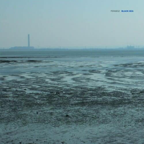Fennesz - Black Sea (2022 Re-Issue) - TO76V - TOUCH