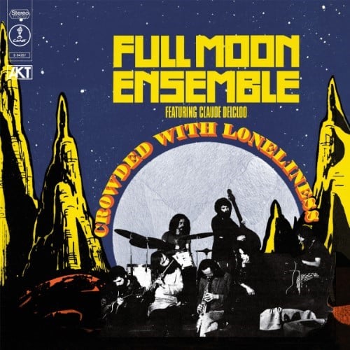 Full Moon Ensemble/Claude Delcloo - Crowded With Loneliness - COMET117 - COMET RECORDS