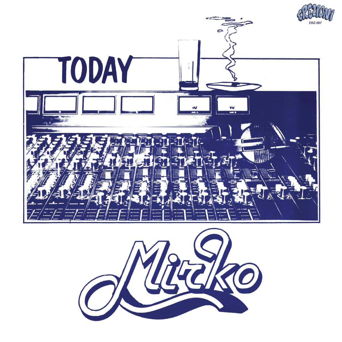 Mirko - Today - ERZ007 - EREZIONI