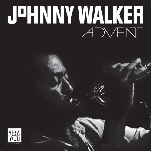 Johnny Walker - Advent - JAZZR018 - JAZZ ROOM RECORDS