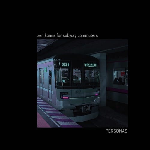 Personas/Keita Sano/Soichi Terada - zen koans for subway commuters - PER001 - PERSONAS