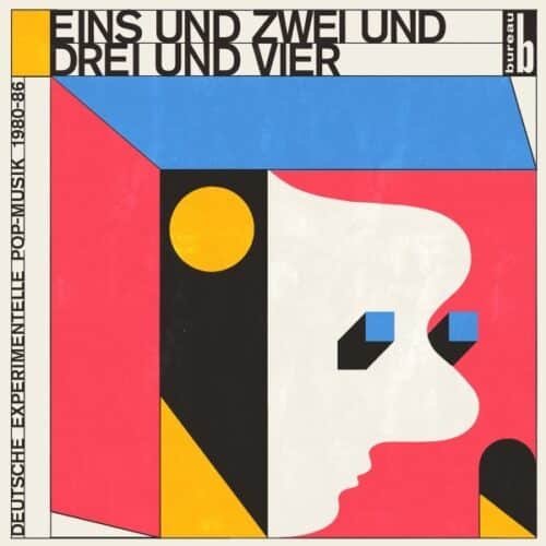 Various - Eins Und Zwei Und Drei Und Vier (Deutsche Experimentelle Pop?-?Musik 1980?-?86) - BB381 - BUREAU B