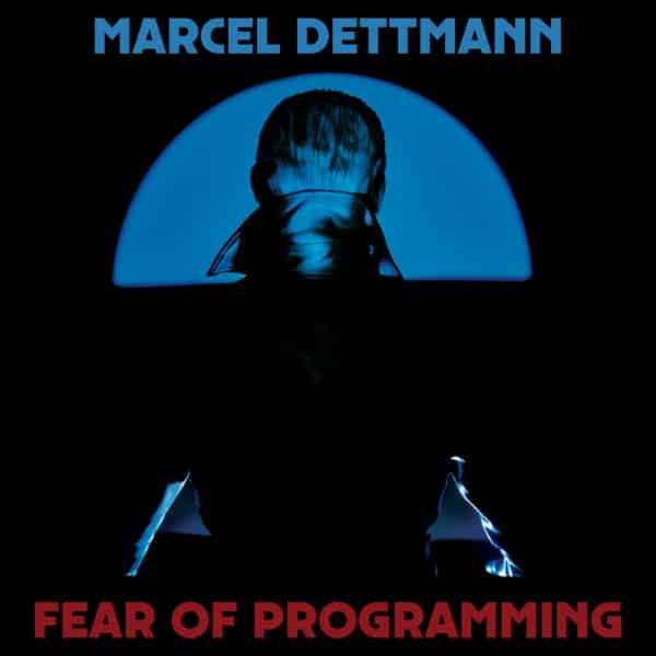 Marcel Dettmann - Fear Of Programming - DKMNTL095 - DEKMANTEL