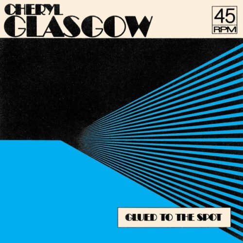 Cheryl Glasgow - Glued To The Spot - ES-076 - NUMERO GROUP