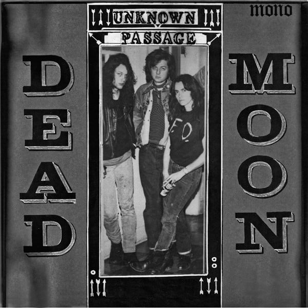 Dead Moon - Unknown Passage - 850024931084 - MISSISIPPI RECORDS