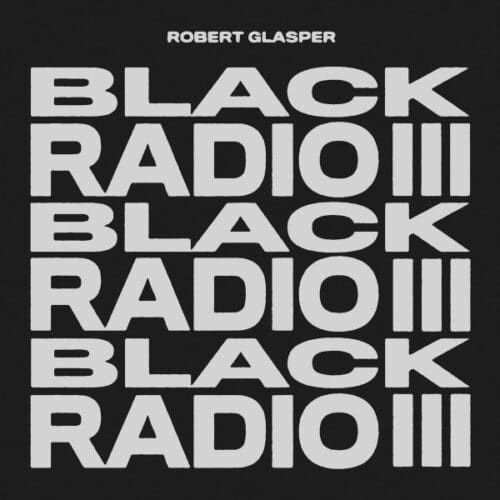 Robert Glasper - Black Radio III - 888072400313 - LOMA VISTA