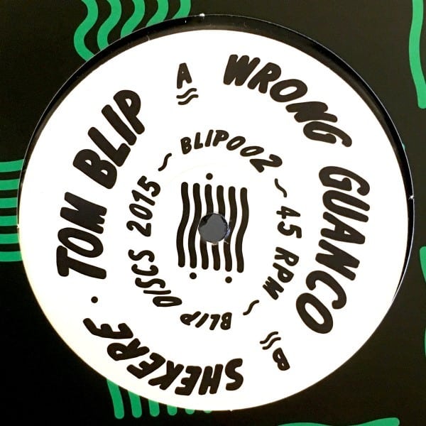 Tom Blip - Wrong Guanco ?/ ?Shekere - BLIP002 - BLIP DISCS